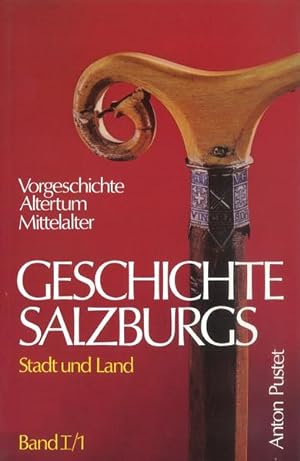 Bild des Verkufers fr Geschichte Salzburgs - Stadt und Land: Vorgeschichte - Altertum - Mittelalter zum Verkauf von Studibuch