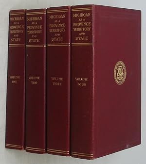 Bild des Verkufers fr Michigan as a Province, Territory and State, the Twenty-sixth Member of the Federal Union (Four Volume Set) zum Verkauf von Powell's Bookstores Chicago, ABAA