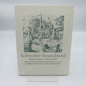 Schweden und Deutschland Begegnungen und Impulse = Tyskland och Sverige / Svenska Institutet. Mar...