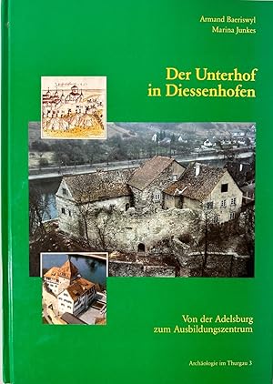 Imagen del vendedor de Der Unterhof in Diessenhofen. Von der Adelsburg zum Ausbildungszentrum. a la venta por Wissenschaftl. Antiquariat Th. Haker e.K