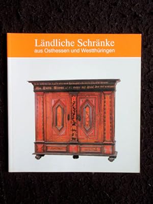 Imagen del vendedor de Lndliche Schrnke aus Osthessen und Westthringen. Schriften zur Volkskunde 5 (= Kataloge der Staatlichen Kunstsammlungen Kassel, 18). a la venta por Verlag + Antiquariat Nikolai Lwenkamp