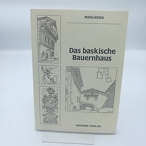 Bild des Verkufers fr Das baskische Bauernhaus Lebensweise, Siedlung u. Haus d. Bauern im span. Teil d. Baskenlandes / von Dieter-J. Mehlhorn zum Verkauf von Antiquariat Bcherwurm