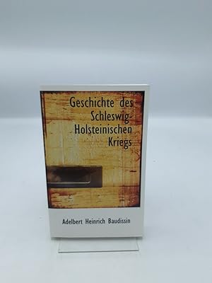 Bild des Verkufers fr Geschichte Des Schleswig-Holsteinischen Kriegs zum Verkauf von Antiquariat Bcherwurm