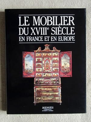 Bild des Verkufers fr Le Mobilier du XVIIIe Siecl en France et en Europe. zum Verkauf von Verlag + Antiquariat Nikolai Lwenkamp