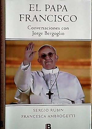 Seller image for Papa Francisco : conversaciones con Jorge Bergoglio for sale by Librera La Candela