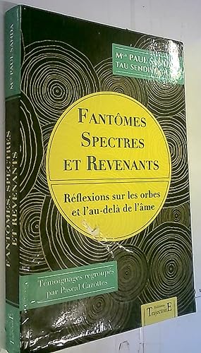 Image du vendeur pour Fantomes Spectres et Revenants. Rflexions sur les orbes et l' au de la de l' ame. Tmoignages regroups par Pascal Cazottes mis en vente par Librera La Candela