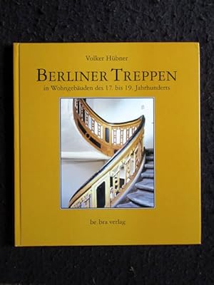Bild des Verkufers fr Berliner Treppen. In Wohngebuden des 17. bis 19. Jahrhunderts. zum Verkauf von Verlag + Antiquariat Nikolai Lwenkamp