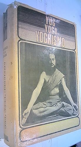 Seller image for Yug Yoga Yoghismo. Una matesis de psicologa (con vocabulario e ndice de materias). Por el Mahatma Chandra Bala Sr?. for sale by Librera La Candela
