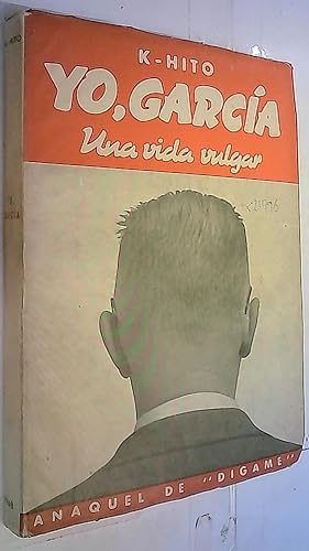 Seller image for Yo, Garca. Una vida vulgar for sale by Librera La Candela