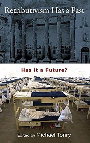 Imagen del vendedor de Retributivism Has a Past: Has It a Future? (Studies in Penal Theory and Philosophy) a la venta por WeBuyBooks