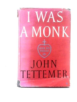 Immagine del venditore per I Was a Monk: The Autobiography of John Tettemer venduto da World of Rare Books