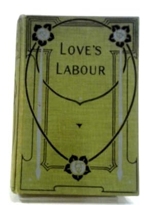 Bild des Verkufers fr Love's Labour zum Verkauf von World of Rare Books