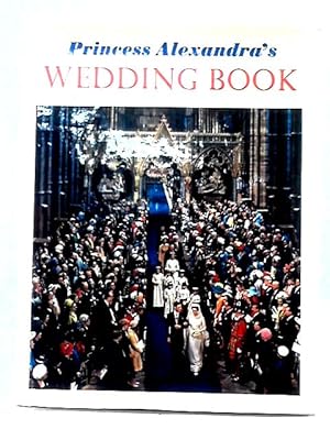 Imagen del vendedor de Princess Alexandra's Wedding Book a la venta por World of Rare Books