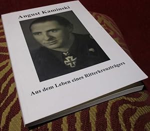 August Kaminski. Aus dem Leben eine Ritterkreuzträgers