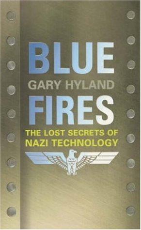 Bild des Verkufers fr Blue Fires: The Lost Secrets of Nazi Technology zum Verkauf von WeBuyBooks