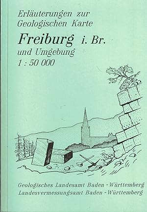 Bild des Verkufers fr Erluterungen zur Geologischen Karte von Freiburg im Breisgau und Umgebung 1 : 50.000. Mit Grundkarte zum Verkauf von Paderbuch e.Kfm. Inh. Ralf R. Eichmann