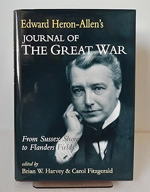 Seller image for Edward Heron-Allen's Journal of the Great War: From Sussex Shore to Flanders Fields for sale by Milbury Books