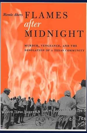 Seller image for Flames After Midnight : Murder, Vengeance, and the Desolation of a Texas Community for sale by GreatBookPrices