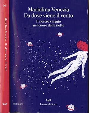 Bild des Verkufers fr Da dove viene il vento Il nostro viaggio nel cuore della notte zum Verkauf von Biblioteca di Babele