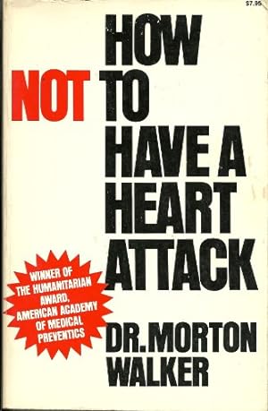 Imagen del vendedor de How not to have a heart attack a la venta por -OnTimeBooks-