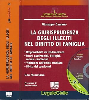 Bild des Verkufers fr La giurisprudenza degli illeciti nel diritto di famiglia Responsabilit da inadempienze - Danni patrimoniali, biologici, morali, esistenziali - Violazione nell'affido condiviso - Diritti dei conviventi zum Verkauf von Biblioteca di Babele