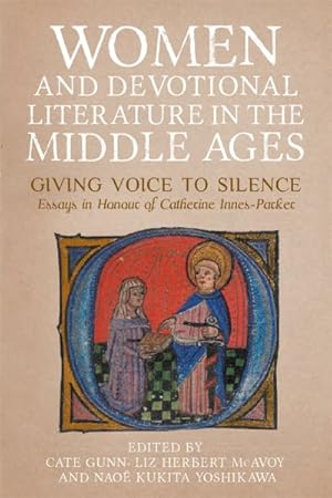 Immagine del venditore per Women and Devotional Literature in the Middle Ages : Giving Voice to Silence. Essays in Honour of Catherine Innes-parker venduto da GreatBookPricesUK