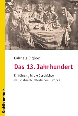 Immagine del venditore per Das 13. Jahrhundert: Einfuehrung in Die Geschichte Des Spatmittelalterlichen Europas (German Edition) venduto da -OnTimeBooks-