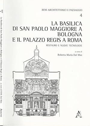 Bild des Verkufers fr La basilica di San Paolo Maggiore a Bologna e il Palazzo Regis a Roma Restauro e nuove tecnologie zum Verkauf von Biblioteca di Babele