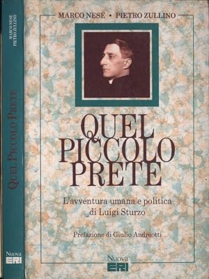 Seller image for Quel piccolo prete L' avventura umana e politica di Luigi Sturzo for sale by Biblioteca di Babele