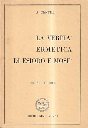 La verità ermetica di Esiodo e Mosè. La Genesi e la Teogonia - Vol. II°