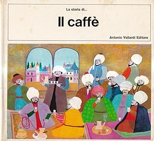 Il caffè (La storia di.)