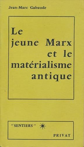 Seller image for Le jeune Marx et le matrialisme antique for sale by LIBRAIRIE GIL-ARTGIL SARL