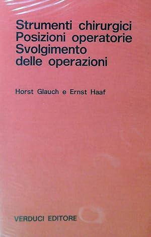 Bild des Verkufers fr Strumenti chirurgici - Posizioni operatorie - Svolgimento delle operazioni zum Verkauf von Librodifaccia