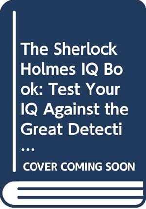 Imagen del vendedor de The Sherlock Holmes IQ Book: Test Your IQ Against the Great Detective a la venta por WeBuyBooks 2