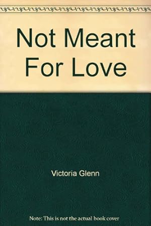 Imagen del vendedor de Not Meant For Love a la venta por -OnTimeBooks-