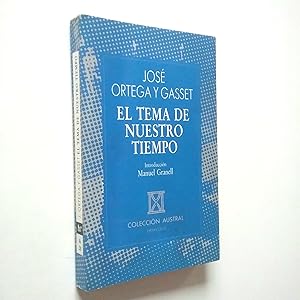 Seller image for El tema de nuestro tiempo. Ni vitalismo ni racionalismo. El ocaso de las revoluciones. El sentido histrico de la teora de Einstein for sale by MAUTALOS LIBRERA