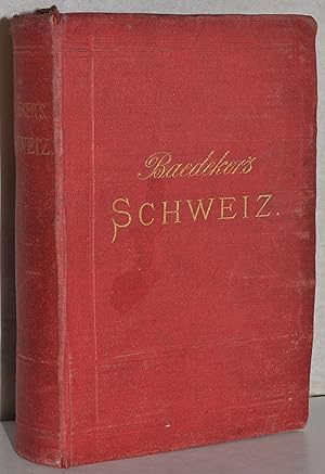 Die Schweiz. Nebst den angrenzenden Theilen von Oberitalien, Savoyen und Tirol. Handbuch für Reis...