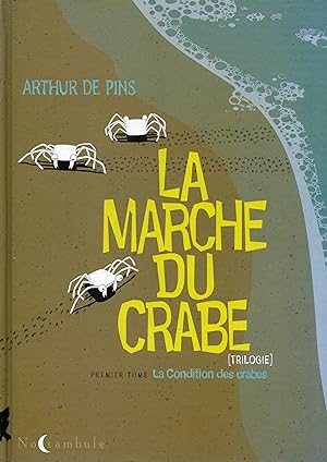 Marche du crabe (La), premier tome : La Condition des crabes