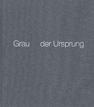 Imagen del vendedor de Grau der Ursprung Herausgegeben von Edith-Wahlandt-Galerie. Zur Finissage der Ausstellung "Outside the Network?" am Samstag, den 26. Januar 2002, in der Edith-Wahlandt-Galerie a la venta por Antiquariat Lcke, Einzelunternehmung