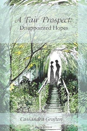 Seller image for A Fair Prospect: Disappointed Hopes: A Tale of Elizabeth and Darcy: Volume I: Volume 1 for sale by WeBuyBooks 2