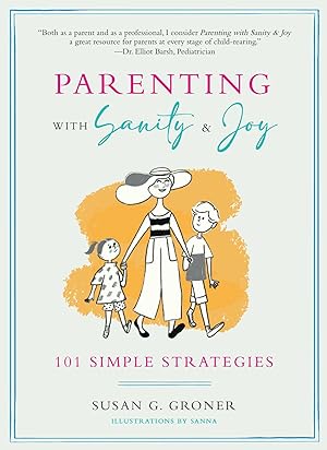 Seller image for Parenting with Sanity & Joy: 101 Simple Strategies for sale by Redux Books