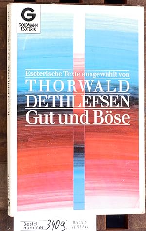 Image du vendeur pour Gut und Bse : esoterische Texte Ausgew. von Thorwald Dethlefsen mis en vente par Baues Verlag Rainer Baues 