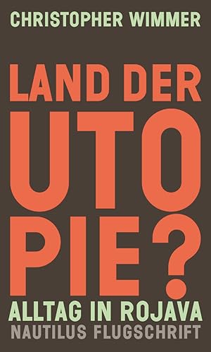 Land der Utopie? Alltag in Rojava