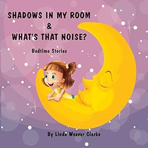 Seller image for Shadows In My Room & What's That Noise: Bedtime Stories for sale by WeBuyBooks 2
