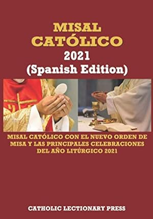 Seller image for MISAL CATLICO 2021 (Spanish Edition): Misal catlico con el nuevo orden de misa y las principales celebraciones del ao litrgico 2021 (CATHOLIC SUNDAY AND DAILY MASS READINGS WITH NEW ORDER OF MASS) for sale by WeBuyBooks 2
