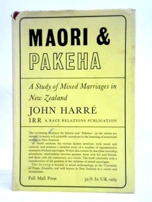 Seller image for Maori and Pakeha: Study of Mixed Marriages in New Zealand for sale by World of Rare Books