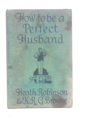 Imagen del vendedor de How to be a Perfect Husband a la venta por World of Rare Books