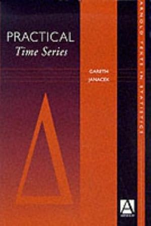 Seller image for Practical Time Series (Arnold Texts in Statistics) for sale by WeBuyBooks 2