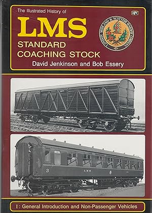The Illustrated History of LMS Standard Coaching Stock 1: General Introduction and Non-Passenger ...