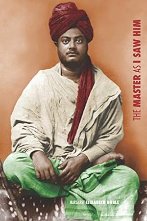 Bild des Verkufers fr The Master as I Saw Him: Pages from the Life of Swami Vivekananda zum Verkauf von WeBuyBooks 2